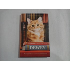    DEWEY  Pisoiul din biblioteca unui mic oras cucereste lumea  -  Vicki  MYRON in colaborare cu Bret WITTER    